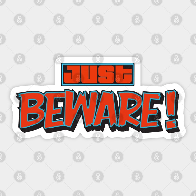 JUST BEWARE! Sticker by AlexxElizbar